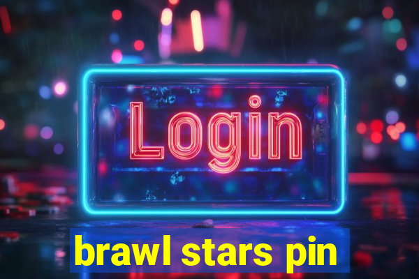 brawl stars pin